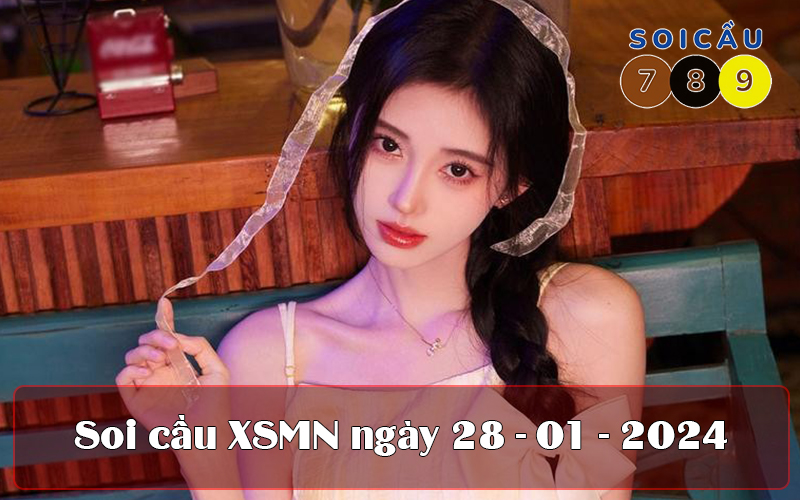 Soi cầu XSMN ngày 28-01-2024