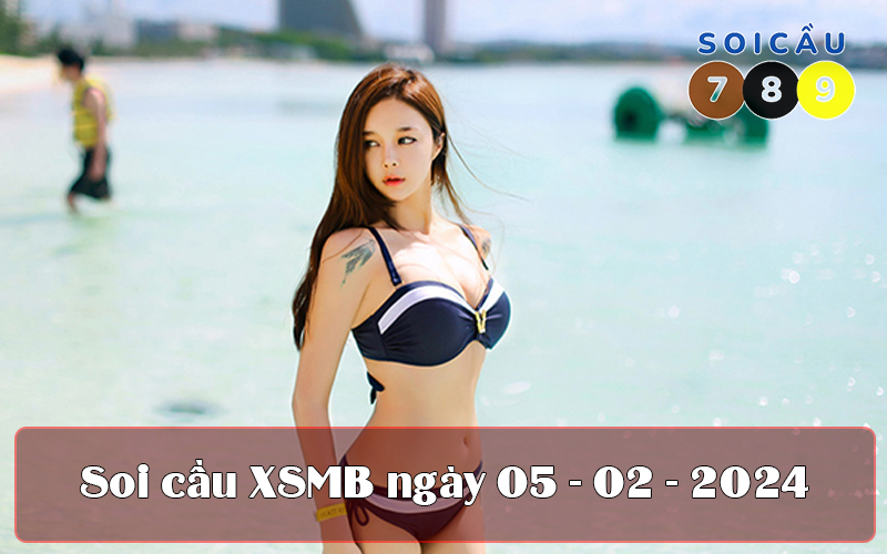 Soi cầu XSMB ngày 05-02-2024