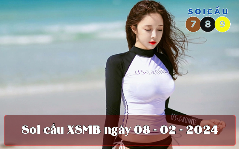 Soi cầu XSMB ngày 08-02-2024