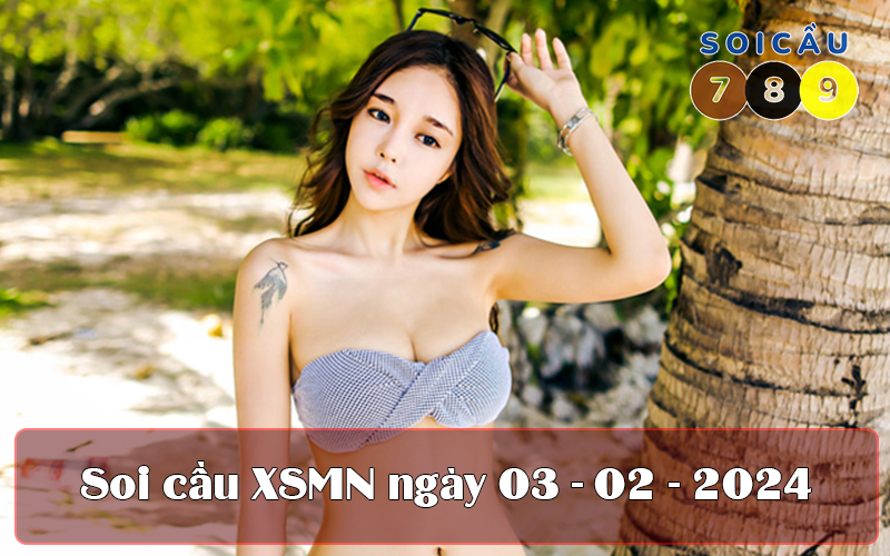 Soi cầu XSMN ngày 03-02-2024