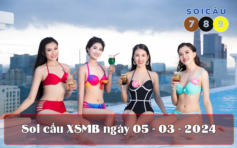 Soi cầu XSMB ngày 05-03-2024