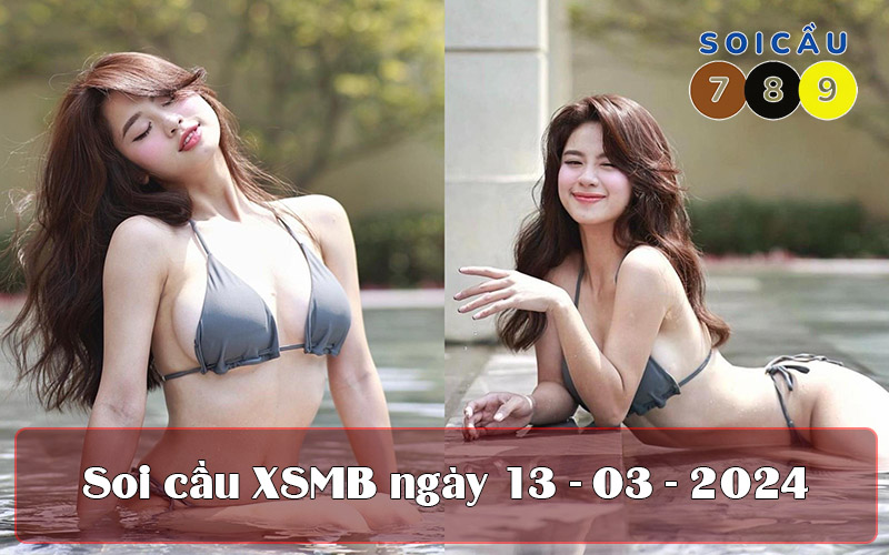 Soi cầu XSMB ngày 13-03-2024