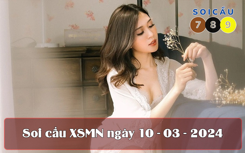 Soi cầu XSMN ngày 10-03-2024