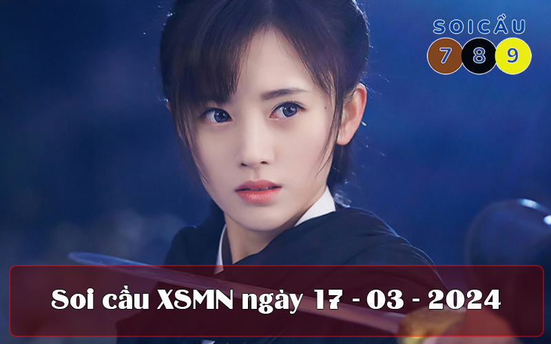 Soi cầu XSMN ngày 17-03-2024